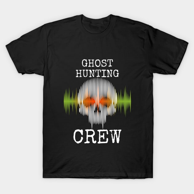 Ghost Hunting - Ghost Hunting Crew T-Shirt by Kudostees